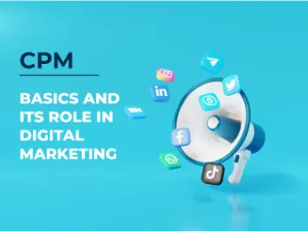 CPM: Basics and its role in Digital Marketing