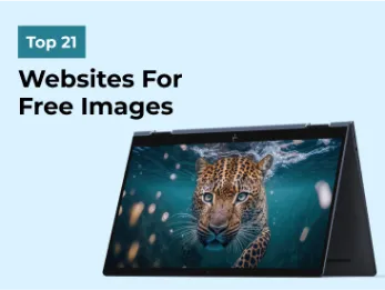Top 21 Websites to get license-free images in 2024