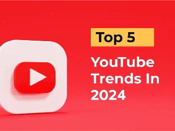 Top 10 YouTube Trends To Expect In 2024